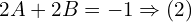 Rendered by QuickLaTeX.com  2A+2B=-1\Rightarrow (2)