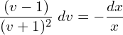 Rendered by QuickLaTeX.com  \displaystyle \frac{(v-1)}{(v+1)^{2}} \;dv =-\displaystyle \frac{dx }{x}\\