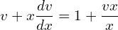 Rendered by QuickLaTeX.com  v+x\displaystyle \frac{dv }{dx}=1+\displaystyle \frac{vx}{x} \\