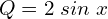 Rendered by QuickLaTeX.com  Q=2\;sin\;x \\