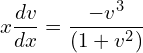 Rendered by QuickLaTeX.com  x\displaystyle \frac{dv }{dx}=\displaystyle \frac{-v^{3}}{(1+v^{2})} \\