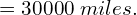 Rendered by QuickLaTeX.com   =30000 \;miles.\\