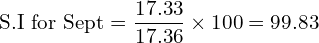 \text{S.I for Sept}=\dfrac{17.33}{17.36} \times 100=99.83\\