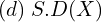 Rendered by QuickLaTeX.com  (d)\; S.D (X) \\