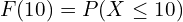 Rendered by QuickLaTeX.com  F(10)=P(X\le 10) \\