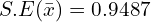S.E(\bar{x})=0.9487\\