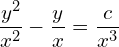 Rendered by QuickLaTeX.com  \displaystyle \frac{y^{2}}{x^{2}}-\displaystyle \frac{y}{x}=\displaystyle \frac{c}{x^{3}} \\