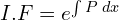Rendered by QuickLaTeX.com    I.F = e^{\int P\;dx}  \\