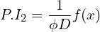 Rendered by QuickLaTeX.com P.I_{2}=\displaystyle \frac{1}{\phi D}f(x) \\
