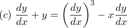 Rendered by QuickLaTeX.com  (c)\; \displaystyle \frac{dy }{dx}+y =\left( \displaystyle \frac{dy }{dx} \right)^{3}-x\displaystyle \frac{dy }{dx} \\