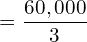  = \dfrac{60,000}{3}\\