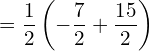  = \dfrac{1}{2} \left( -\dfrac{7}{2} +\dfrac{15}{2} \right)\\ 