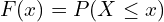 Rendered by QuickLaTeX.com  F(x)=P(X\le x) \\