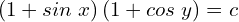 Rendered by QuickLaTeX.com  \left( 1+sin\;x \right) \left( 1+cos\;y \right)=c\\