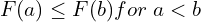 Rendered by QuickLaTeX.com  F(a) \le F(b) for\; a<b \\