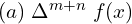  (a) \;\Delta^{m+n}\; f(x) \\ 