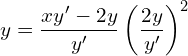 Rendered by QuickLaTeX.com  y= \dfrac{xy'-2y}{y'} \left(\dfrac{2y}{y'} \right)^{2}\\