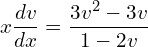 Rendered by QuickLaTeX.com  x\displaystyle \frac{dv}{dx}=\displaystyle \frac{3v^{2}-3v}{1-2v} \\