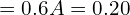 = 0.6A = 0.20 \\