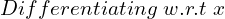Rendered by QuickLaTeX.com  Differentiating \; w.r.t\;x\\