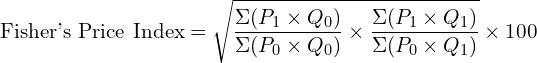 Rendered by QuickLaTeX.com \text{Fisher's Price Index}=\sqrt{\dfrac{\Sigma (P_{1} \times Q_{0})}{\Sigma (P_{0} \times Q_{0})}\times \dfrac{\Sigma (P_{1} \times Q_{1})}{\Sigma (P_{0} \times Q_{1})}}\times 100 \\