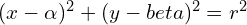 Rendered by QuickLaTeX.com  (x-\alpha)^{2}+(y-beta)^{2}=r^{2}