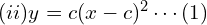 Rendered by QuickLaTeX.com  (ii)y=c(x-c)^{2}\cdots (1)\\