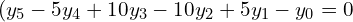  (y_{5}-5y_{4}+10y_{3}-10y_{2}+5y_{1}-y_{0}=0\\ 