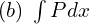 Rendered by QuickLaTeX.com  (b)\; \int Pdx \\