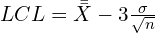  LCL=\bar {\bar X}-3\frac{\sigma}{\sqrt{n}} \\