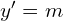 Rendered by QuickLaTeX.com  y'=m \\