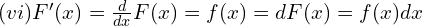 Rendered by QuickLaTeX.com  (vi)F'(x)=\frac{d }{dx}F(x)=f(x)=dF(x)=f(x)dx\\