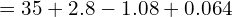  =35+2.8-1.08+0.064\\ 