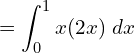 Rendered by QuickLaTeX.com  =\displaystyle  \int_{0}^{1}x (2x)\;dx \\
