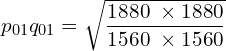 Rendered by QuickLaTeX.com p_{01}q_{01}=\sqrt{\dfrac{1880\;\times1880}{1560\;\times1560}} \\