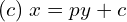 Rendered by QuickLaTeX.com  (c)\; x=py+c \\