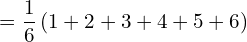 Rendered by QuickLaTeX.com   =\dfrac{1}{6}\left( 1+2+3+4+5+6 \right) \\