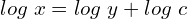 Rendered by QuickLaTeX.com  log \; x=log \; y+ log \; c\\