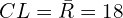  CL=\bar {R}=18\\