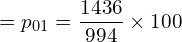 =p_{01}=\dfrac{1436}{994}\times 100\\