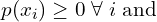 Rendered by QuickLaTeX.com     p(x_{i})\ge 0\;\forall \;i\;\text{and} \\