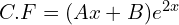 Rendered by QuickLaTeX.com  C.F=(Ax+B)e^{2x} \\