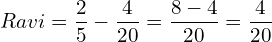  Ravi = \dfrac{2}{5}-\dfrac{4}{20}= \dfrac{8-4}{20}=\dfrac{4}{20} \\ 
