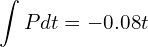 Rendered by QuickLaTeX.com  \displaystyle \int Pdt= -0.08 t \\