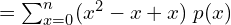   =\sum_{x=0}^{n}(x^{2}-x+x)\;p(x)  \\