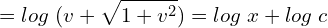 Rendered by QuickLaTeX.com  =log\; (v+\displaystyle \sqrt{1+v^{2}})=log\;x+log\;c\\