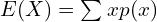 Rendered by QuickLaTeX.com   E(X)=\sum_{}^{}x p(x) \\