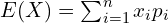 Rendered by QuickLaTeX.com   E(X)=\sum_{i=1}^{n}x_{i}p_{i}\\