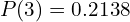  P(3)=0.2138   \\