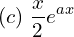 Rendered by QuickLaTeX.com  (c)\; \displaystyle \frac{x}{2}e^{ax} \\